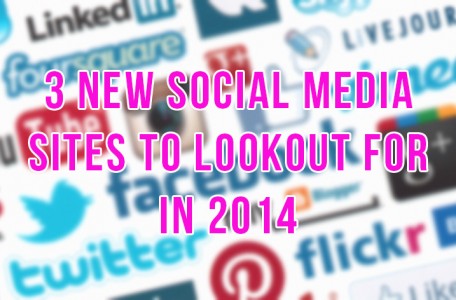 New Social Media Sites 2014