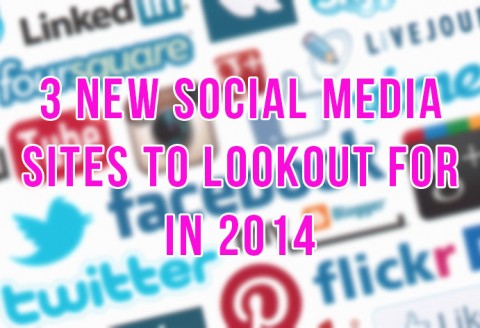 New Social Media Sites 2014