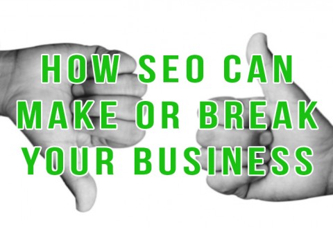 SEO Can Make or Break Your Business